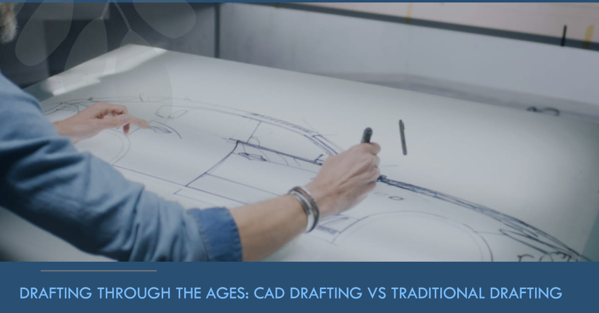 drafting through the ages CAD Drafting vs Traditional Drafting