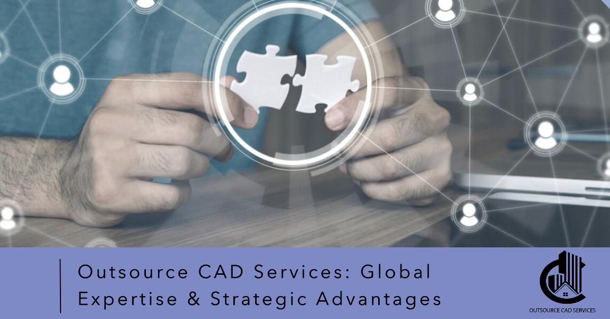 Outsourcing CAD Services strategic advantage
